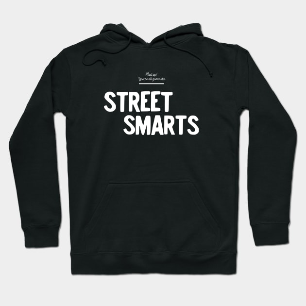 Street Smarts Hoodie by usernate